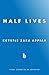 Half Lives: A heartbreaking...