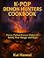 K-Pop Demon Hunters Cookbook by Kai Haneul