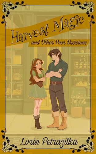 Harvest Magic and Other Poor Decisions: A cozy, witchy story with spice (Witches of Willowmere Book 1)