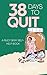 38 Days to Quit: A Practica...