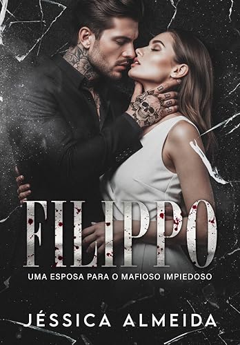 FILIPPO: Uma Esposa para o Mafioso Impiedoso (Portuguese Edition)