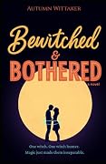 Bewitched & Bothered