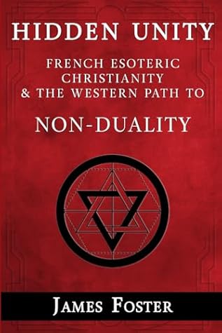 Hidden Unity: French Esoteric Christianity and the Western Path to Non-Duality