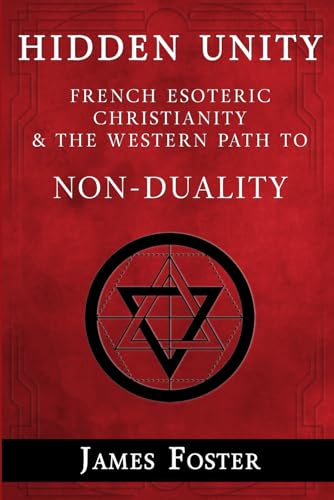 Hidden Unity: French Esoteric Christianity and the Western Path to Non-Duality (Paperback)