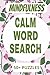 Calm Word Search for Stress Relief and Relaxation by Mason Blake
