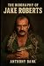 The Biography of Jake Rober...