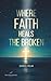 Where Faith Heals the Broke...