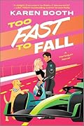 Too Fast to Fall: A Spicy Grumpy Sunshine Formula 1 Romance
