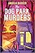 The Dog Park Murders: A Gru...