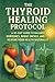 The Thyroid Healing Protoco...