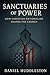 Sanctuaries Of Power: How C...
