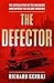 The Defector: The Untold Story of the KGB Agent who Exposed the CIA and Saved MI5