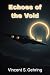Echoes of the Void