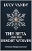 The Beta and the Resort Wol...