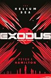 Exodus: The Helium Sea (Archimedes Engine, #2) by Peter F. Hamilton (rated 3 of 5)