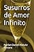 Susurros de Amor Infinito by Norlan Daniel Matute Tercero