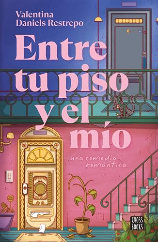 Entre tu piso y el mío (Kindle Edition)