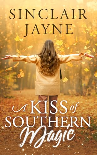 A Kiss of Southern Magic (Southern Love Spells Book 4)