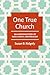 One True Church by Susan B. Ridgely