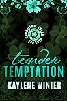 Tender Temptation by Kaylene Winter Tender Temptation by Kaylene Winter