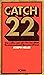 Catch 22 by Joseph Heller
