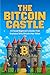 The Bitcoin Castle by The School of Bits