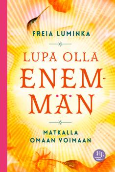 Lupa olla enemmän : matkalla omaan voimaan (Hardcover)