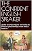 THE CONFIDENT ENGLISH SPEAK...