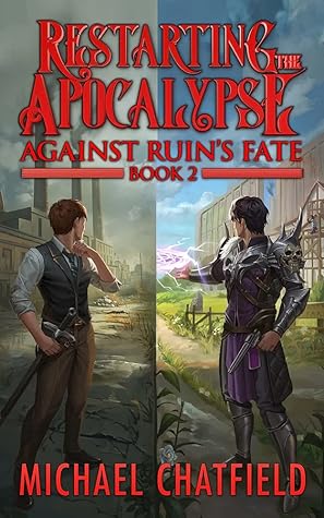 Against Ruin's Fate (Restarting the Apocalypse #2)