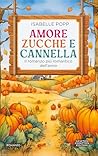 Amore, zucche e cannella (Italian Edition) Amore, zucche e cannella (Italian Edition)