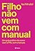 Filho não vem com manual: Um guia prático de como usar a PNL com crianças (Portuguese Edition)