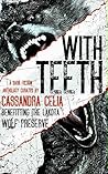 With Teeth: A Dar...