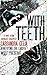 With Teeth: A Dark Fiction Anthology