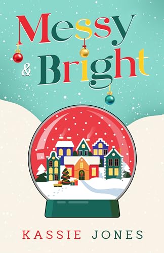 Messy & Bright (Christmas in Cedarbrook #1)