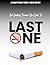 Last One: Quit Smoking Because You Want To