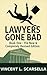 Lawyers Gone Bad - Book One by Vincent L Scarsella Lawyers Gone Bad - Book One by Vincent L Scarsella
