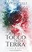 Il Tocco della Terra: Un romanzo di fantasy romance (I suoi Elementali) (Italian Edition)