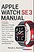 APPLE WATCH SE 3 MANUAL: Co...