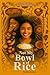 NOT MY BOWL OF RICE by E.R. Escober