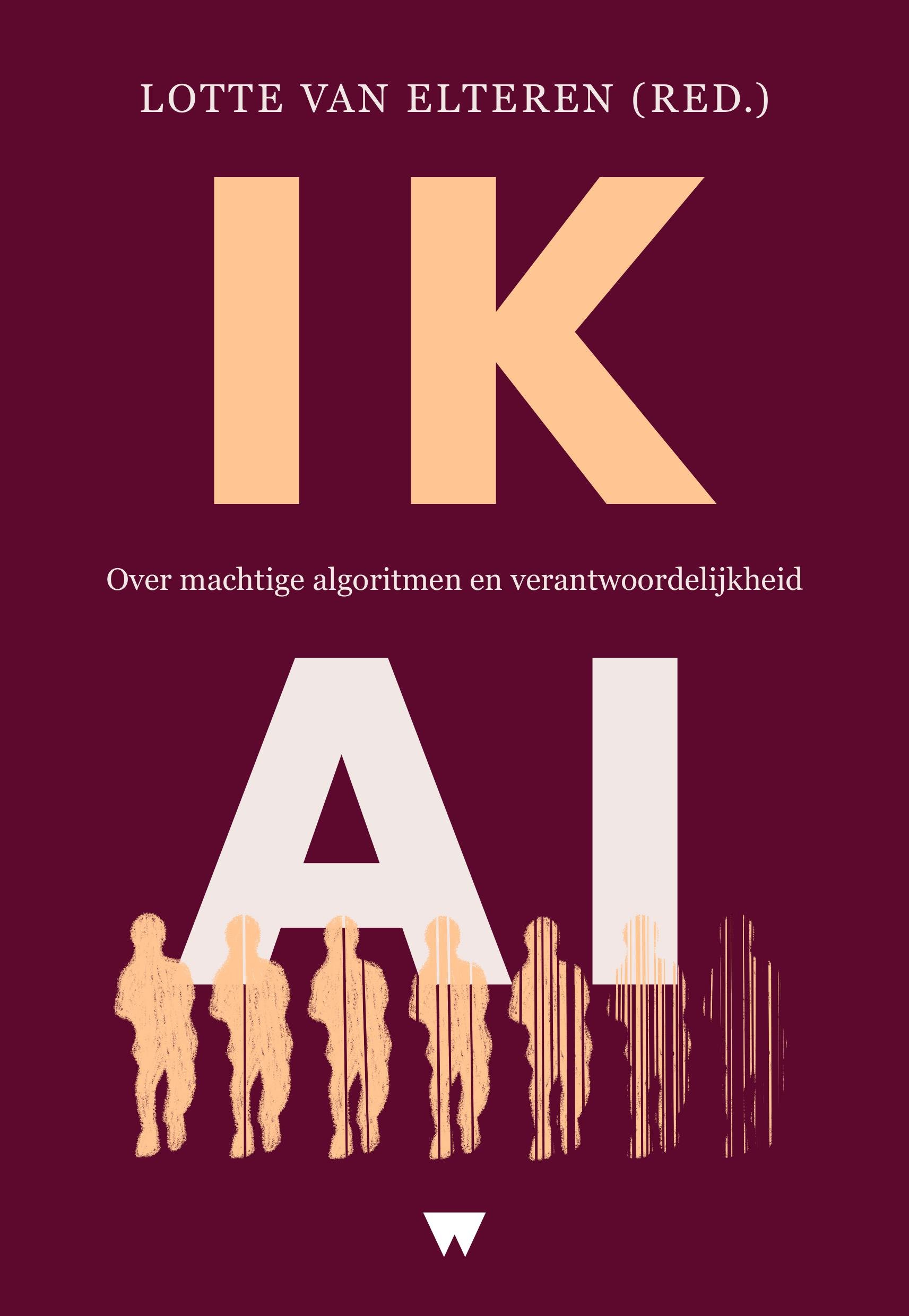 IK, AI - Over machtige algoritmen en verantwoordelijkheid