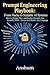 Prompt Engineering Playbook: From Hacks to Scalable AI Systems : PromptOps & Reliability Guide: How to Design, Test, and Deploy Prompts that Actually Work - Across Any Model, Any Language