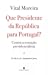 Que Presidente da República para Portugal?
