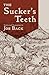 Sucker's Teeth