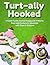 Turt-ally Hooked: 5 Sweet T...