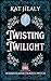 Twisting Twilight (A Cozy R...