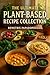 The Ultimate Plant-Based Re...