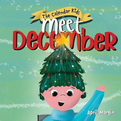 Meet December (The Calendar Kids® Book 12)