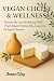 Vegan Cheeses & Wellness: M...