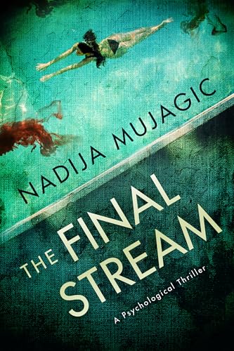 The Final Stream: A Psychological Thriller (Kindle Edition)