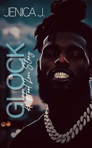 Glock: A Hood Love Story